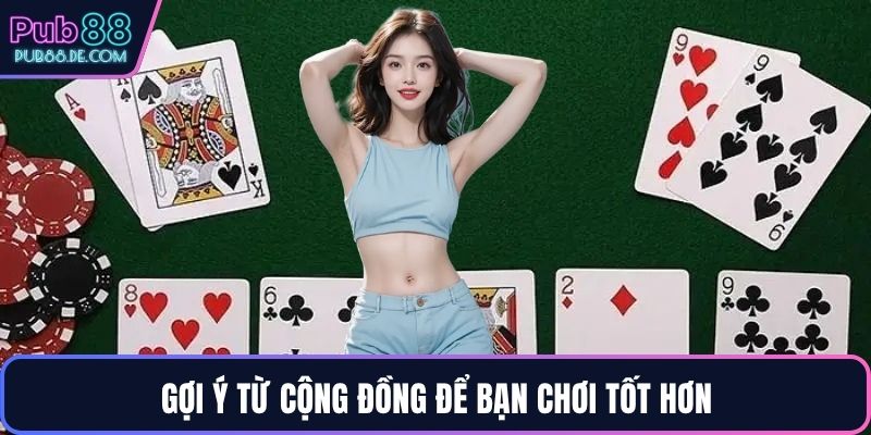 Gợi ý từ cộng đồng để bạn chơi tốt hơn