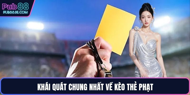 Khái quát chung nhất về kèo thẻ phạt