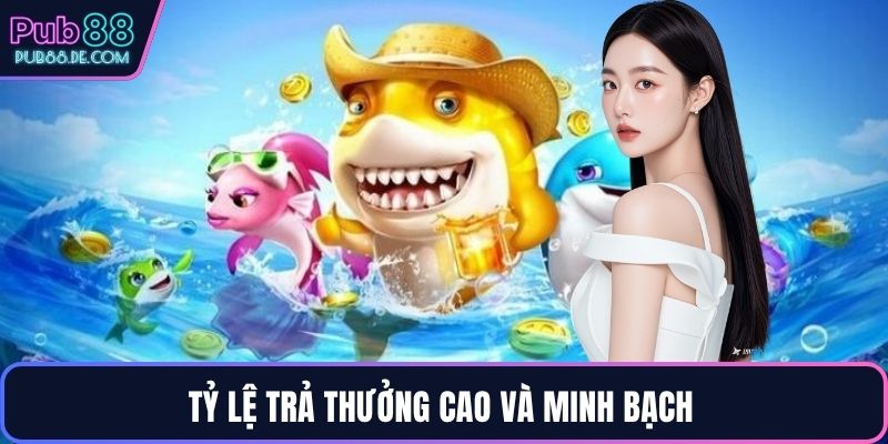 Tỷ lệ trả thưởng cao và minh bạch 